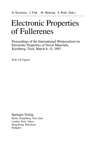 Electronic Properties of Fullerenes: Proceedings of the International Winterschool on Electronic Properties of Novel Materials, Kirchberg, Tirol, March 6–13, 1993