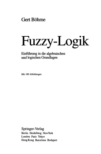 Fuzzy-Logik: Einführung in die algebraischen und logischen Grundlagen