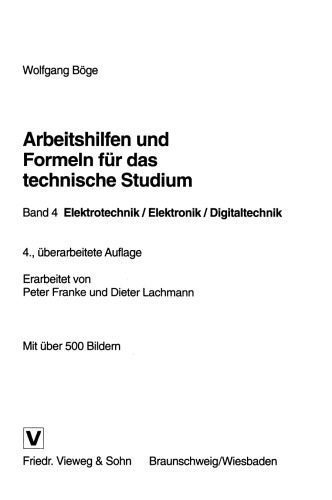 Arbeitshilfen und Formeln für das technische Studium: Elektrotechnik / Elektronik / Digitaltechnik