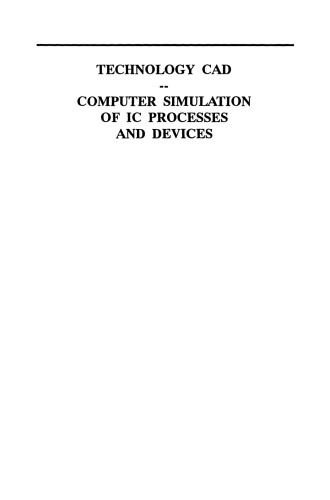 Technology CAD — Computer Simulation of IC Processes and Devices