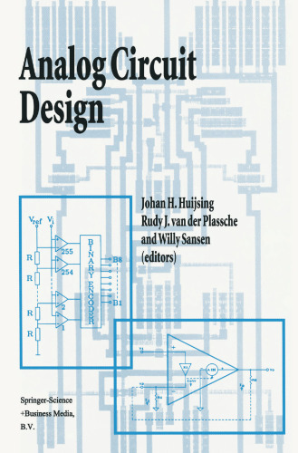 Analog Circuit Design: Operational Amplifiers, Analog to Digital Convertors, Analog Computer Aided Design