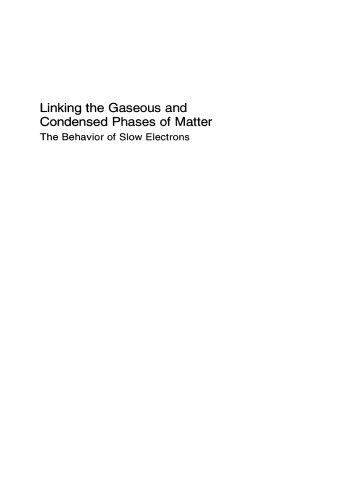 Linking the Gaseous and Condensed Phases of Matter: The Behavior of Slow Electrons