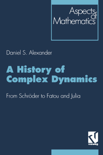 A History of Complex Dynamics: From Schröder to Fatou and Julia