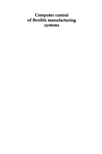 Computer control of flexible manufacturing systems: Research and development