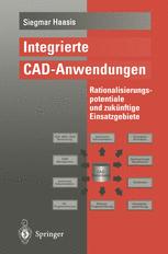 Integrierte CAD-Anwendungen: Rationalisierungspotentiale und zukünftige Einsatzgebiete
