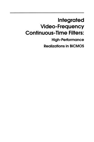 Integrated Video-Frequency Continuous-Time Filters: High-Performance Realizations in BiCMOS
