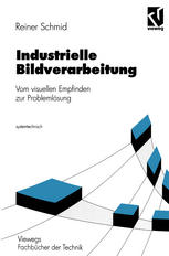 Industrielle Bildverarbeitung: Vom visuellen Empfinden zur Problemlösung