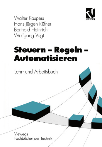 Steuern — Regeln — Automatisieren: Lehr- und Arbeitsbuch