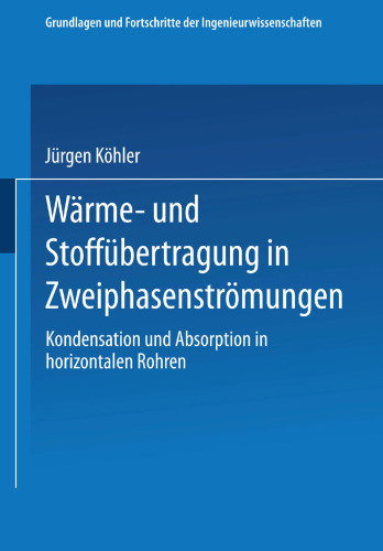 Wärme- und Stoffübertragung in Zweiphasenströmungen: Kondensation und Absorption in horizontalen Rohren