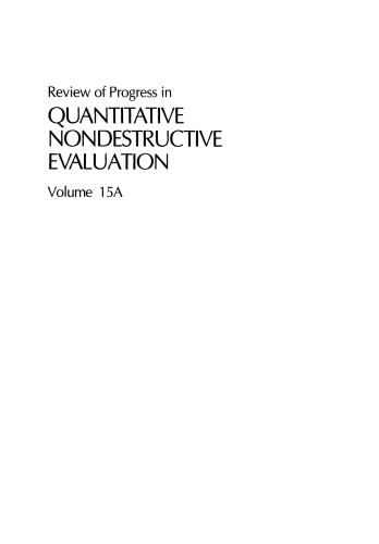 Review of Progress in Quantitative Nondestructive Evaluation: Volume 15A