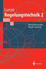 Regelungstechnik 2: Mehrgrößensysteme Digitale Regelung