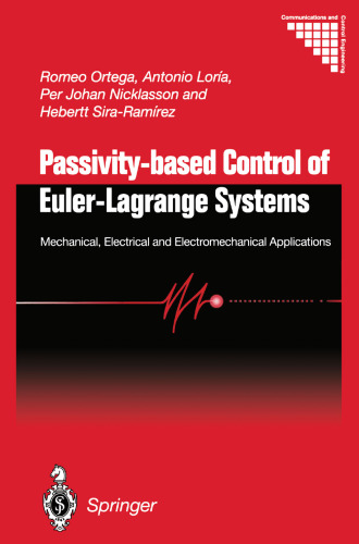 Passivity-based Control of Euler-Lagrange Systems: Mechanical, Electrical and Electromechanical Applications