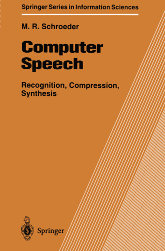 Computer Speech: Recognition, Compression, Synthesis