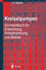 Kreiselpumpen: Ein Handbuch für Entwicklung, Anlagenplanung und Betrieb
