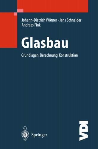 Glasbau: Grundlagen, Berechnung, Konstruktion