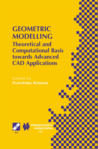 Geometric Modelling: Theoretical and Computational Basis towards Advanced CAD Applications. IFIP TC5/WG5.2 Sixth International Workshop on Geometric Modelling December 7–9, 1998, Tokyo, Japan