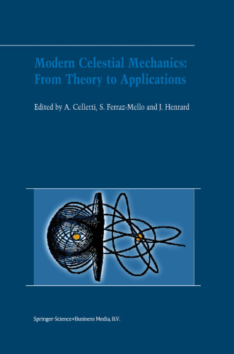 Modern Celestial Mechanics: From Theory to Applications: Proceedings of the Third Meeting on Celestical Mechanics — CELMEC III, held in Rome, Italy, 18–22 June, 2001