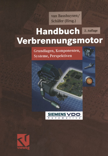 Handbuch Verbrennungsmotor: Grundlagen, Komponenten, Systeme, Perspektiven