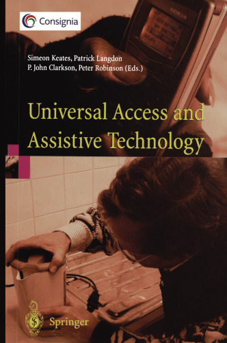 Universal Access and Assistive Technology: Proceedings of the Cambridge Workshop on UA and AT ’02