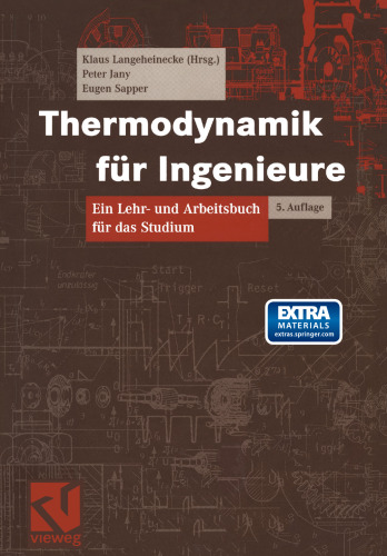 Thermodynamik für Ingenieure: Ein Lehr- und Arbeitsbuch für das Studium