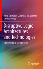 Disruptive Logic Architectures and Technologies: From Device to System Level