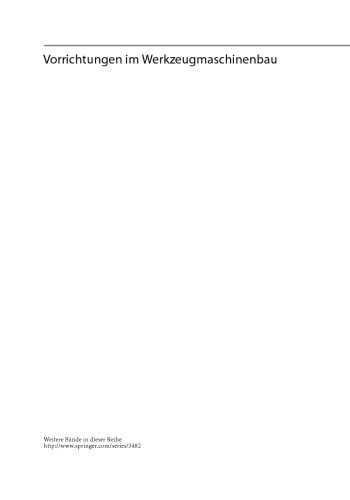 Vorrichtungen im Werkzeugmaschinenbau: Grundlagen, Berechnung und Konstruktion