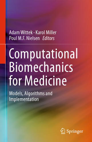 Computational Biomechanics for Medicine: Models, Algorithms and Implementation