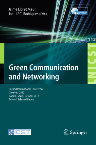 Green Communication and Networking: Second International Conference, GreeNets 2012, Gandia, Spain, October 25-26, 2012, Revised Selected Papers