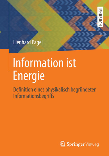 Information ist Energie: Definition eines physikalisch begründeten Informationsbegriffs