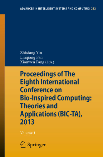 Proceedings of The Eighth International Conference on Bio-Inspired Computing: Theories and Applications (BIC-TA), 2013