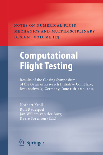 Computational Flight Testing: Results of the Closing Symposium of the German Research Initiative ComFliTe, Braunschweig, Germany, June 11th-12th, 2012