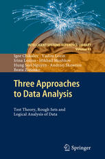 Three Approaches to Data Analysis: Test Theory, Rough Sets and Logical Analysis of Data