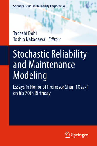 Stochastic Reliability and Maintenance Modeling: Essays in Honor of Professor Shunji Osaki on his 70th Birthday