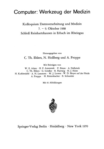 Computer: Werkzeug der Medizin: Kolloquium Datenverarbeitung und Medizin, 7. – 9. Oktober 1968 Schloß Reinhartshausen in Erbach im Rheingau