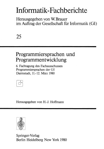 Programmiersprachen und Programmentwicklung: 6. Fachtagung des Fachausschusses Programmiersprachen der GI, Darmstadt, 11.–12. März 1980
