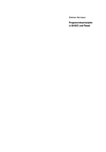 Programmierprinzipien in BASIC und Pascal: Mit 12 BASIC- und 13 Pascal-Programmen