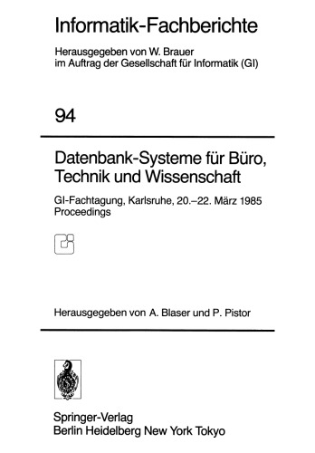 Datenbank-Systeme für Büro, Technik und Wissenschaft: GI-Fachtagung, Karlsruhe, 20.–22. März 1985 Proceedings