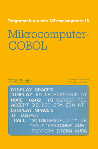 Mikrocomputer-COBOL: Einführung in die Dialog-orientierte COBOL-Programmierung am Mikrocomputer