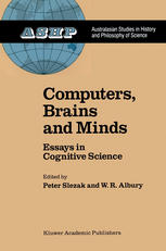 Computers, Brains and Minds: Essays in Cognitive Science