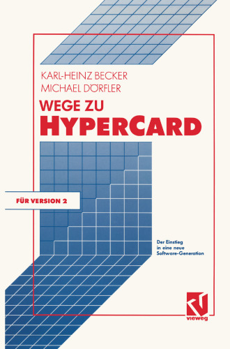 Wege zu HyperCard: Der Einstieg in eine neue Software-Generation mit Version 2