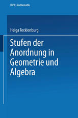 Stufen der Anordnung in Geometrie und Algebra