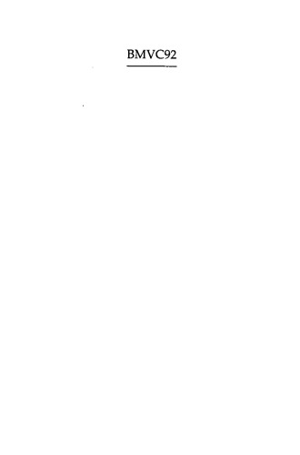 BMVC92: Proceedings of the British Machine Vision Conference, organised by the British Machine Vision Association 22–24 September 1992 Leeds