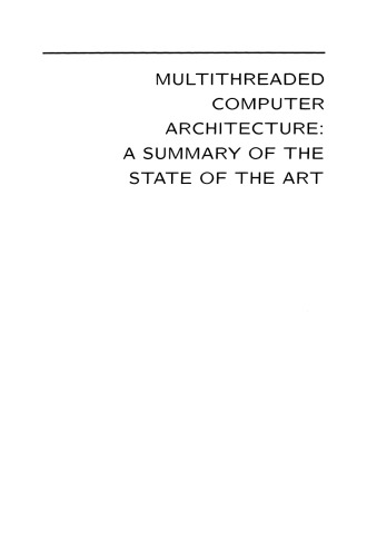 Multithreaded Computer Architecture: A Summary of the State of the ART