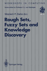 Rough Sets, Fuzzy Sets and Knowledge Discovery: Proceedings of the International Workshop on Rough Sets and Knowledge Discovery (RSKD’93), Banff, Alberta, Canada, 12–15 October 1993