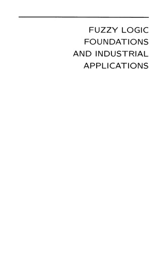 Fuzzy Logic Foundations and Industrial Applications