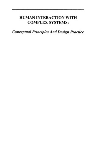 Human Interaction with Complex Systems: Conceptual Principles and Design Practice