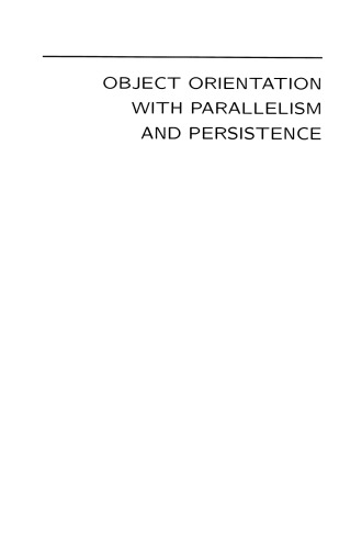 Object Orientation with Parallelism and Persistence
