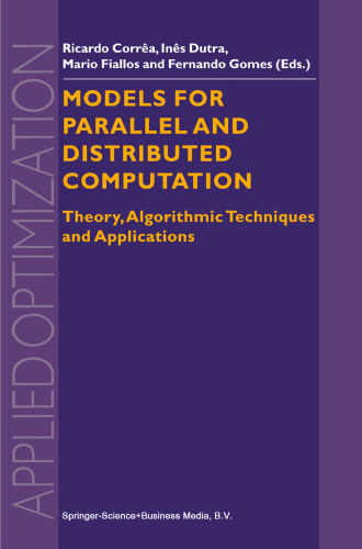 Models for Parallel and Distributed Computation: Theory, Algorithmic Techniques and Applications