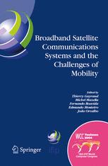 Broadband Satellite Communications Systems and the Challenges of Mobility: IFIP TC6 Workshops on Broadband Satellite Communication Systems and Challenges of Mobility, World Computer Congress, August 22–27, 2004, Toulouse, France