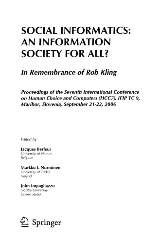 Social Informatics: An Information Society for all? In Remembrance of Rob Kling: Proceedings of the Seventh International Conference on Human Choice and Computers (HCC7), IFIP TC 9, Maribor, Slovenia, September 21–23, 2006